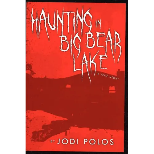 Haunting in Big Bear Lake a true story - Paperback
