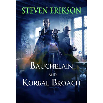 Bauchelain and Korbal Broach: Volume One: Three Short Novels of the Malazan Empire - Paperback