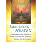 Imagining Heaven: Depictions of the Afterlife in World Art Across the Millennia - Paperback