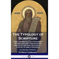 The Typology of Scripture: How the Biblical Old Testament Symbolizes and Foreshadows Events of the New Testament - A Study of Bible Prophecy - Al - Hardcover