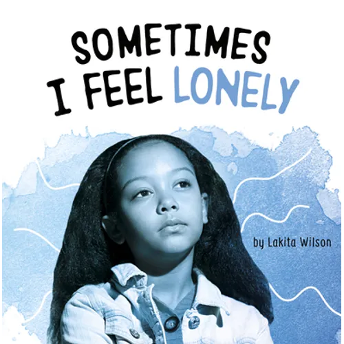 Sometimes I Feel Lonely - Hardcover