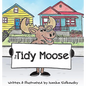 The Tidy Moose - Hardcover