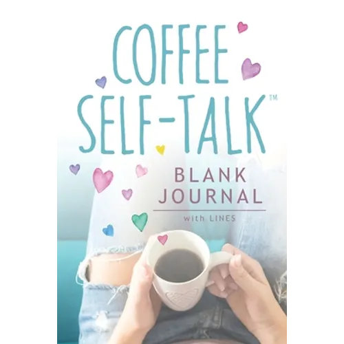 Coffee Self-Talk Blank Journal: (Softcover Blank Lined Journal 180 Pages) - Paperback