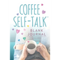 Coffee Self-Talk Blank Journal: (Softcover Blank Lined Journal 180 Pages) - Paperback