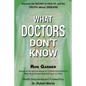 What Doctors Don't Know: The Secret to Health and the Truth about Disease - Paperback