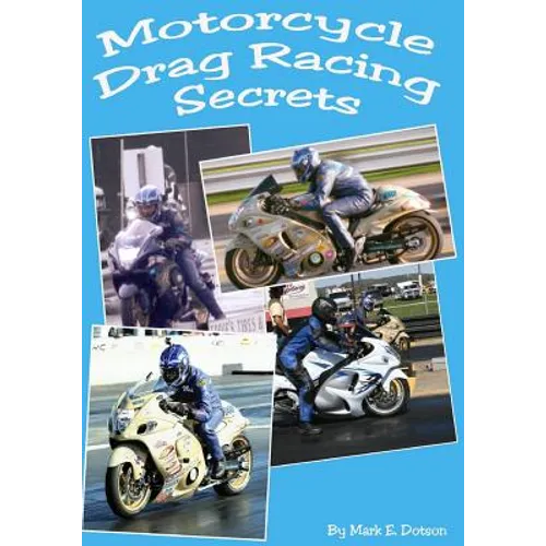 Motorcycle Drag Racing Secrets - Paperback