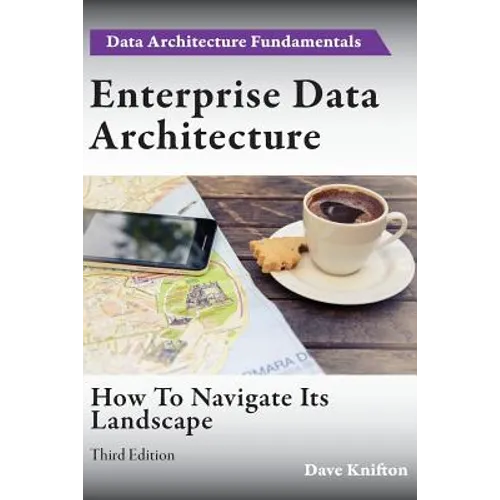 Enterprise Data Architecture: How to navigate its landscape - Paperback