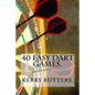 40 Easy Dart Games. - Paperback