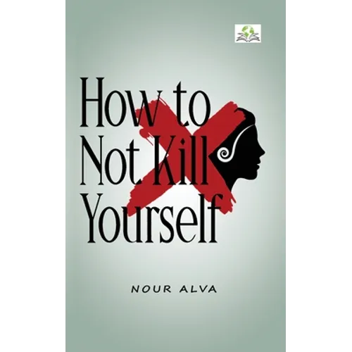 How to Not Kill Yourself - Paperback