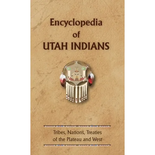 Encyclopedia of Utah Indians - Hardcover