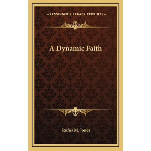 A Dynamic Faith - Hardcover