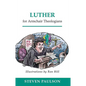 Luther for Armchair Theologians - Paperback