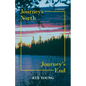 Journeys North, Journey's End - Paperback