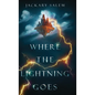 Where the Lightning Goes - Hardcover