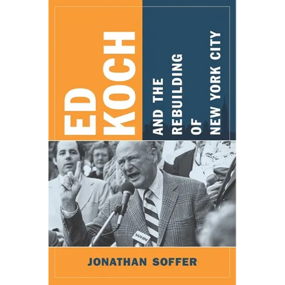 Ed Koch and the Rebuilding of New York City - Paperback