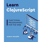 Learn ClojureScript: Functional programming for the web - Paperback