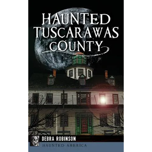 Haunted Tuscarawas County - Hardcover