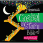 The Gospel Story Bible: Discovering Jesus in the Old and New Testaments - Hardcover
