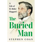 The Buried Man: A Life of H. Rider Haggard - Hardcover