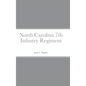 Historical Sketch And Roster Of The North Carolina 7th Infantry Regiment - Hardcover