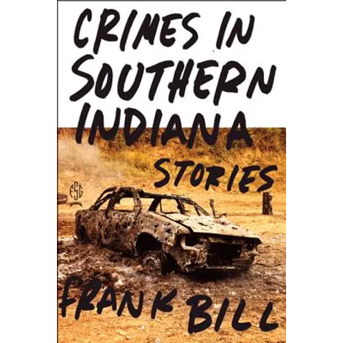 Crimes in Southern Indiana: Stories - Paperback