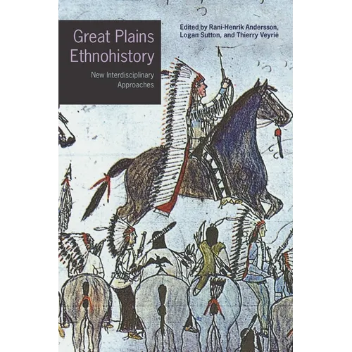 Great Plains Ethnohistory: New Interdisciplinary Approaches - Paperback