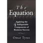 The Equation: Applying the 4 Indisputable Components of Business Success - Paperback
