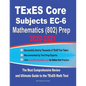 TExES Core Subjects EC-6 Mathematics (802) Prep 2020-2021: The Most Comprehensive Review and Ultimate Guide to the TExES Math Test - Paperback