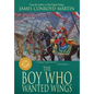 The Boy Who Wanted Wings - Hardcover