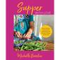 Supper with Love: Vibrant, Delicious, and Comforting Plant-Forward and Pescatarian Recipes for Every Day - Hardcover