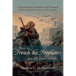 How to Preach the Prophets for All Their Worth: A Hermeneutical, Homiletical, and Theological Guide to Unleash the Power of the Prophets - Hardcover