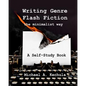 Writing Genre Flash Fiction the Minimalist Way: A Self Study Book - Paperback
