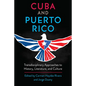 Cuba and Puerto Rico: Transdisciplinary Approaches to History, Literature, and Culture - Hardcover