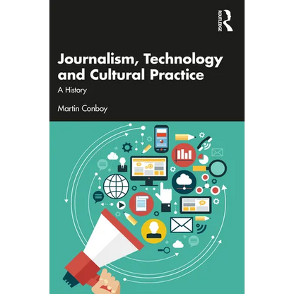 Journalism, Technology and Cultural Practice: A History - Paperback