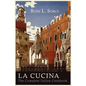 La Cucina: The Complete Italian Cookbook - Paperback