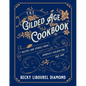 The Gilded Age Cookbook: Recipes and Stories from America's Golden Era - Hardcover