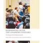 Worshiping with the Anaheim Vineyard: The Emergence of Contemporary Worship - Paperback