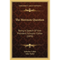The Mormon Question: Being A Speech Of Vice-President Schuyler Colfax (1870) - Paperback