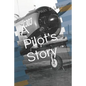 A Pilot's Story: Selections from the diary of a fighter pilot's 93 missions in the European Theater in World War II - Paperback