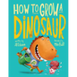 How to Grow a Dinosaur - Hardcover