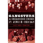 Gangsters & Organized Crime in Jewish Chicago - Hardcover