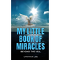 My Little Book of Miracles: Beyond The Veil - Hardcover