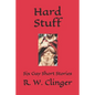 Hard Stuff: Six Gay Short Stories - Paperback