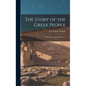 The Story of the Greek People: An Elementary History of Greece - Hardcover