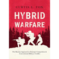 Hybrid Warfare: The Russian Approach to Strategic Competition & Conventional Military Conflict: The Russian Way - Hardcover