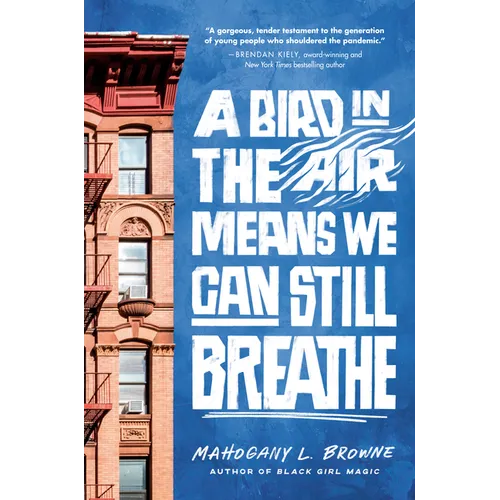 A Bird in the Air Means We Can Still Breathe - Hardcover
