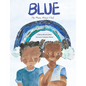 Blue: The Many Ways I Feel - Hardcover