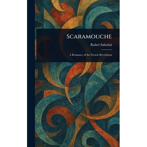 Scaramouche - Hardcover