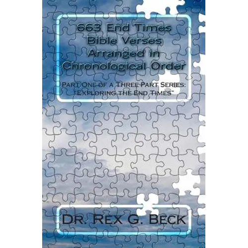 663 End Times Bible Verses Arranged in Chronological Order: End Times Verses from Old and New Testaments - Paperback