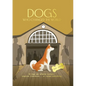 Dogs Who Changed the World: 50 Dogs Who Altered History, Inspired Literature... or Ruined Everything - Hardcover